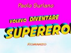Intervista a Paolo Suriano, autore del romanzo “Volevo diventare Supereroe”