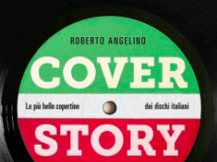Cover Story. Un libro racconta 150 copertine di album italiani Cover Story
