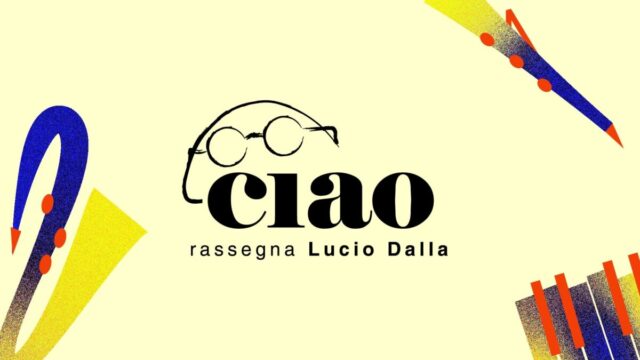 Ciao Rassegna Lucio Dalla Ciao Rassegna Lucio Dalla