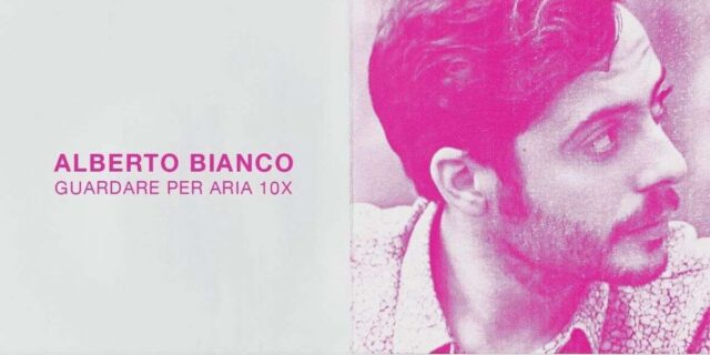 alberto bianco - guardare per aria 10X alberto bianco - guardare per aria 10X
