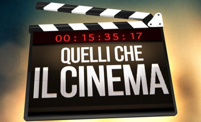 Quelli che il cinema Quelli che il cinema